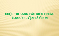 Gia hạn, thời gian nhận hồ sơ dự thi cuộc thi sáng tác biểu trưng (logo) huyện Tây Sơn