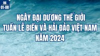 Hưởng ứng Tuần lễ biển và Hải đảo Việt Nam (01-08/6), Ngày Đại dương Thế giới (08/6) năm 2024