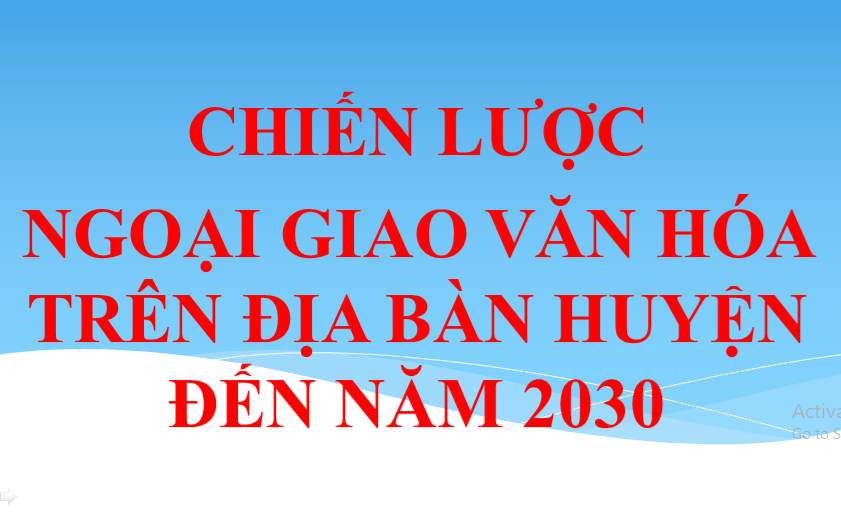 Chiến lược Ngoại giao văn hóa trên địa bàn huyện đến năm 2030