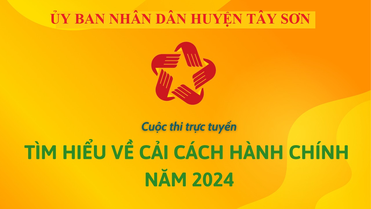 Cuộc thi “Tìm hiểu về cải cách hành chính huyện Tây Sơn năm 2024”